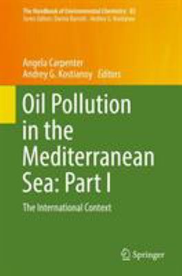 Oil Pollution in the Mediterranean Sea: Part I : The International Context