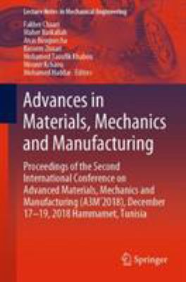 Advances in Materials, Mechanics and Manufacturing : Proceedings of the Second International Conference on Advanced Materials, Mechanics and Manufactu