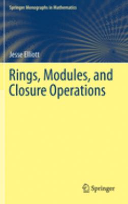 Rings, Modules, and Closure Operations
