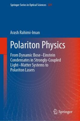 Polariton Physics : From Dynamic Bose--Einstein Condensates in Strongly-Coupled Light--Matter Systems to Polariton Lasers