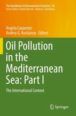 Oil Pollution in the Mediterranean Sea: Part I : The International Context