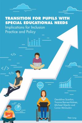 Transition for Pupils with Special Educational Needs : Implications for Inclusion Policy and Practice