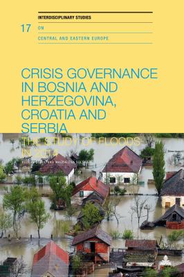 Crisis Governance in Bosnia and Herzegovina, Croatia and Serbia : The Study of Floods In 2014