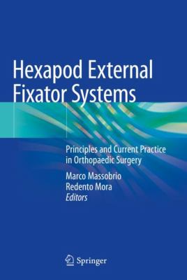 Hexapod External Fixator Systems : Principles and Current Practice in Orthopaedic Surgery