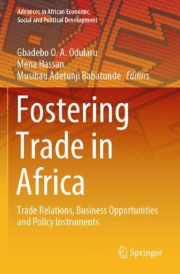 Fostering Trade in Africa : Trade Relations, Business Opportunities and Policy Instruments