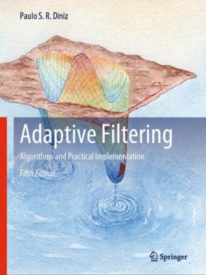 Adaptive Filtering : Algorithms and Practical Implementation