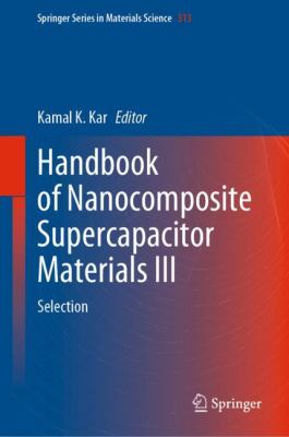 Handbook of Nanocomposite Supercapacitor Materials III : Selection