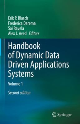 Handbook of Dynamic Data Driven Applications Systems : Volume 1