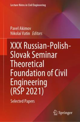 XXX Russian-Polish-Slovak Seminar Theoretical Foundation of Civil Engineering (RSP 2021) : Selected Papers
