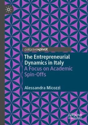 The Entrepreneurial Dynamics in Italy : A Focus on Academic Spin-Offs