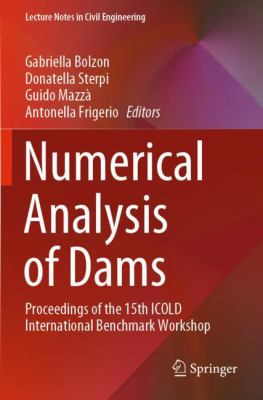 Numerical Analysis of Dams : Proceedings of the 15th ICOLD International Benchmark Workshop