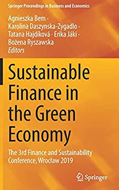 Sustainable Finance in the Green Economy : The 3rd Finance and Sustainability Conference, Wroclaw 2019