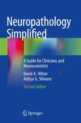 Neuropathology Simplified : A Guide for Clinicians and Neuroscientists