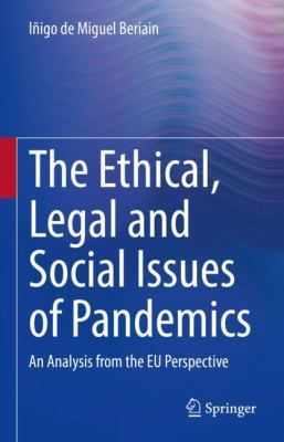 The Ethical, Legal and Social Issues of Pandemics : An Analysis from the EU Perspective
