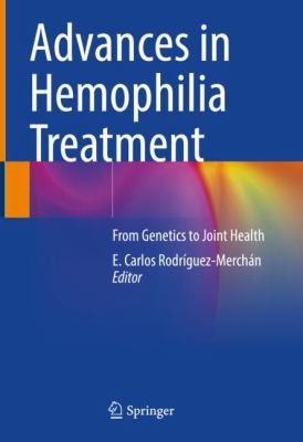 Advances in Hemophilia Treatment : From Genetics to Joint Health