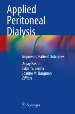 Applied Peritoneal Dialysis : Improving Patient Outcomes
