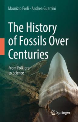 The History of Fossils over Centuries : From Folklore to Science