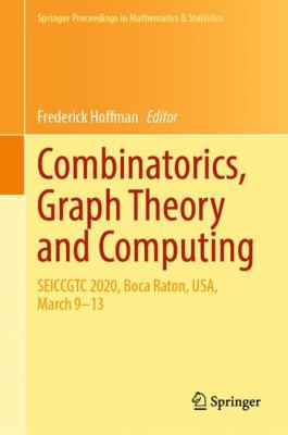 Combinatorics, Graph Theory and Computing : SEICCGTC 2020, Boca Raton, USA, March 9-13