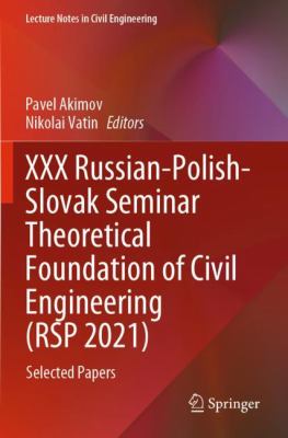 XXX Russian-Polish-Slovak Seminar Theoretical Foundation of Civil Engineering (RSP 2021) : Selected Papers