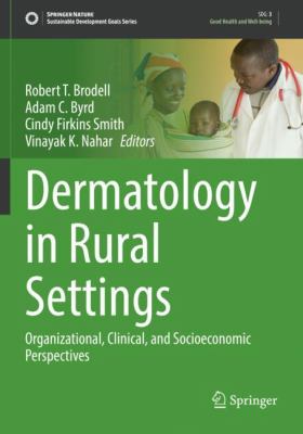 Dermatology in Rural Settings : Organizational, Clinical, and Socioeconomic Perspectives