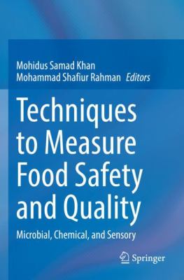 Techniques to Measure Food Safety and Quality : Microbial, Chemical, and Sensory