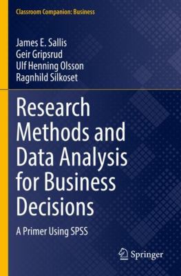 Research Methods and Data Analysis for Business Decisions : A Primer Using SPSS