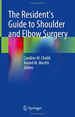 The Resident's Guide to Shoulder and Elbow Surgery