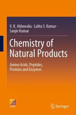 Chemistry of Natural Products : Amino Acids, Peptides, Proteins and Enzymes