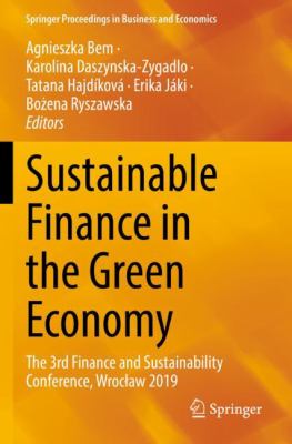 Sustainable Finance in the Green Economy : The 3rd Finance and Sustainability Conference, Wroclaw 2019
