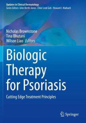 Biologic Therapy for Psoriasis : Cutting Edge Treatment Principles