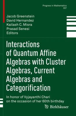 Interactions of Quantum Affine Algebras with Cluster Algebras, Current Algebras and Categorification : In Honor of Vyjayanthi Chari on the Occasion of