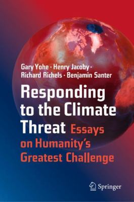 Responding to the Climate Threat : Essays on Humanity's Greatest Challenge