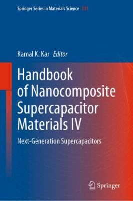 Handbook of Nanocomposite Supercapacitor Materials IV : Next-Generation Supercapacitors