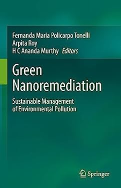Green Nanoremediation : Sustainable Management of Environmental Pollution