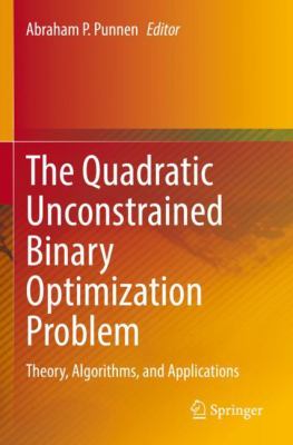 The Quadratic Unconstrained Binary Optimization Problem : Theory, Algorithms, and Applications
