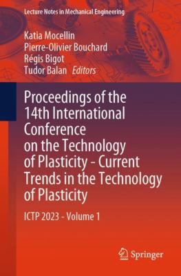 Proceedings of the 14th International Conference on the Technology of Plasticity - Current Trends in the Technology of Plasticity : ICTP 2023 - Volume