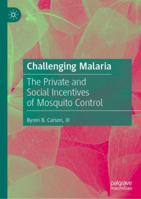 Challenging Malaria : The Private and Social Incentives of Mosquito Control