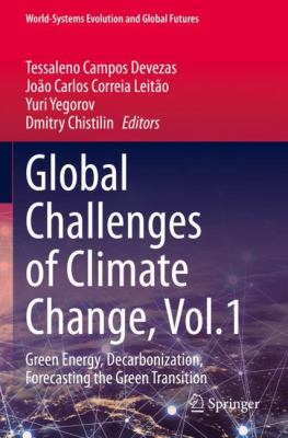 Global Challenges of Climate Change, Vol. 1 : Green Energy, Decarbonization, Forecasting the Green Transition