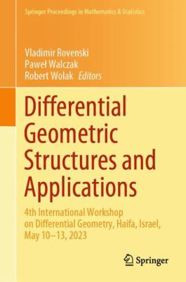 Differential Geometric Structures and Applications : 4th International Workshop on Differential Geometry, Haifa, Israel, May 10-13 2023