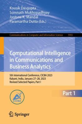 Computational Intelligence in Communications and Business Analytics : 5th International Conference, CICBA 2023, Kalyani, India, January 27-28, 2023, R