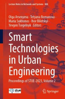 Smart Technologies in Urban Engineering : Proceedings of STUE-2023, Volume 2