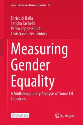 Measuring Gender Equality : A Multidisciplinary Analysis of Some EU Countries