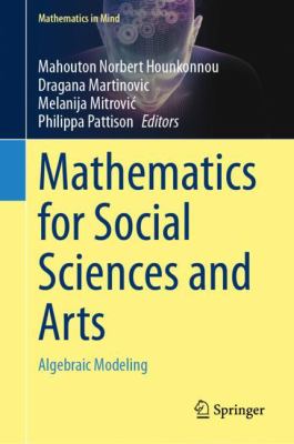 Mathematics for Social Sciences and Arts : Algebraic Modeling