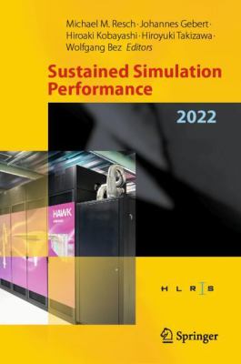 Sustained Simulation Performance 2022 : Proceedings of the Joint Workshop on Sustained Simulation Performance, High-Performance Computing Center Stutt