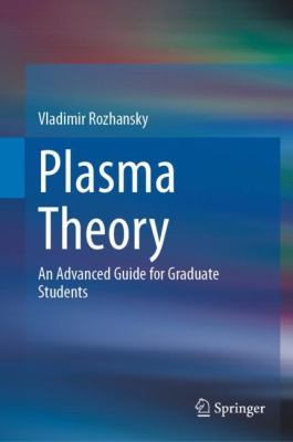 Plasma Theory : An Advanced Guide for Graduate Students