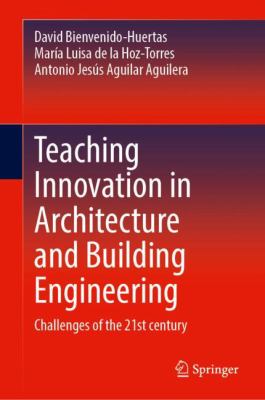 Teaching Innovation in Architecture and Building Engineering : Challenges of the 21st Century