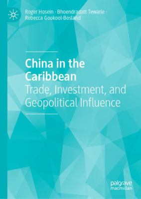 China in the Caribbean : Trade, Investment, and Geopolitical Influence