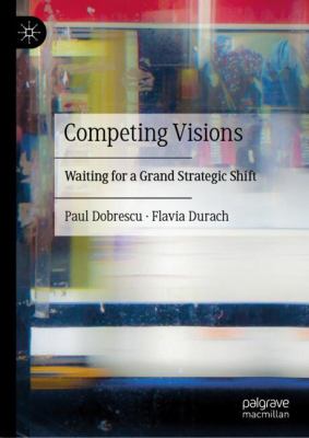 Competing Visions : Waiting for a Grand Strategic Shift