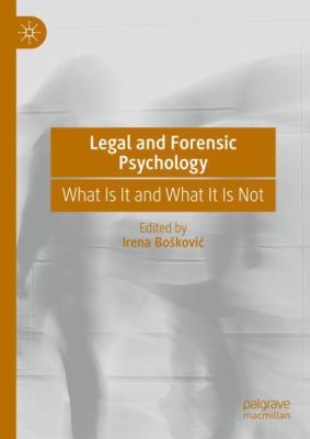 Legal and Forensic Psychology : What Is It and What It Is Not