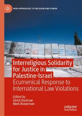 Interreligious Solidarity for Justice in Palestine-Israel : Ecumenical Response to International Law Violations